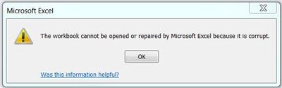 The workbook cannot be opened or repaired by Microsoft Excel because it is corrupt.
