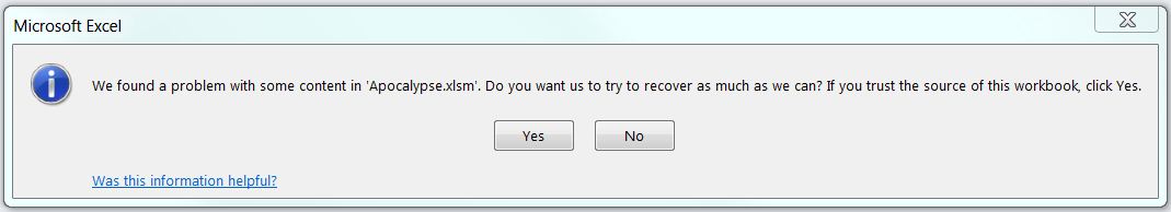 We found a problem with some content in <filename>. Do you want us to try recover as much as we can? If you trust the source of this workbook, click Yes